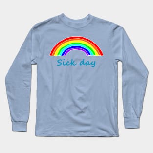 Rainbow for Sick Day Long Sleeve T-Shirt